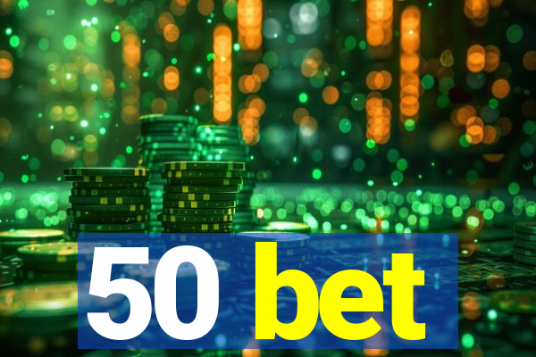 50 bet